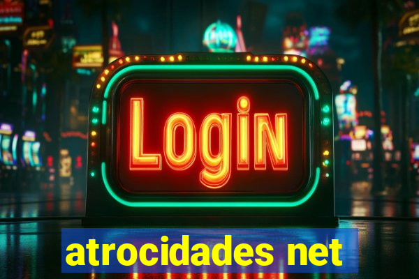 atrocidades net